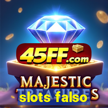 slots falso